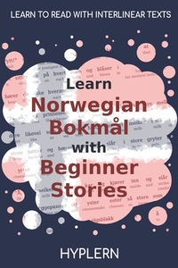 Learn Norwegian Bokmål with Beginner Stories: Interlinear Norwegian Bokmål to English