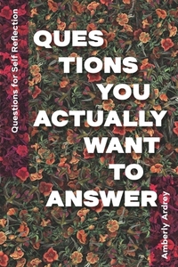 Questions for Self Reflection - Questions You Actually Want To Answer: Icebreaker Relationship Couple Conversation Starter with Floral Abstract Image