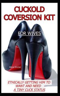 Cuckold Conversion Kit - For Wives