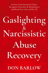 Gaslighting & Narcissistic Abuse Recovery