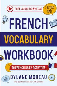 French Vocabulary Workbook - 50 French Vocabulary Activities for Daily Practices