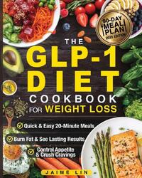 The GLP-1 Diet Cookbook For Weight Loss