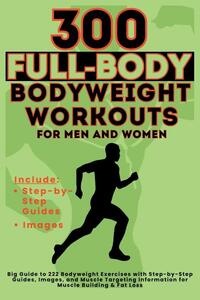 300 Full-Body Body Weight Workouts Book for Men and Women