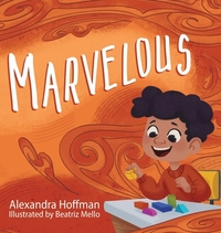 Marvelous: an inclusive kids book celebrating a child with ADHD