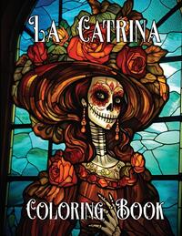 The Artistry of La Catrina Coloring Book