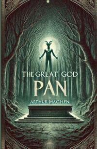 The Great God Pan(Illustrated)