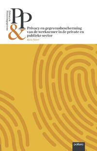 Privacy & Persoonsgegevens: Privacy en gegevensbescherming van de werknemer in de private en publieke sector