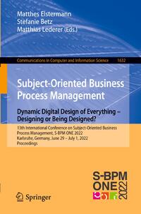 Subject-Oriented Business Process Management. Dynamic Digital Design of Everything – Designing or being designed?