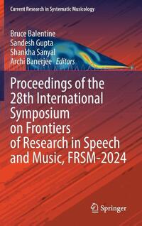 Proceedings of the 28th International Symposium on Frontiers of Research in Speech and Music, FRSM-2024