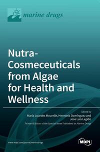 Nutra-Cosmeceuticals from Algae for Health andWellness