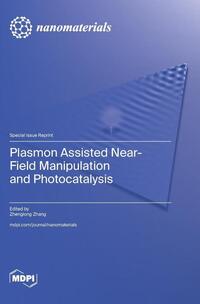 Plasmon Assisted Near-Field Manipulation and Photocatalysis