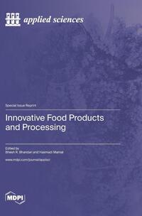 Innovative Food Products and Processing