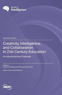 Creativity, Intelligence, and Collaboration in 21st Century Education