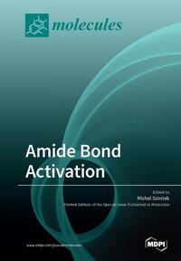 Amide Bond Activation