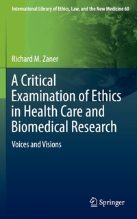 A Critical Examination of Ethics in Health Care and Biomedical Research