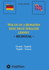 Wie du in 3 Monaten eine neue Sprache lernst - bilingual