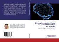 Sensory Integration Model For Multimodal Stimuli Localization
