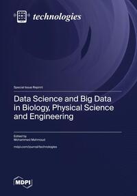 Data Science and Big Data in Biology, Physical Science and Engineering