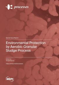 Environmental Protection by Aerobic Granular Sludge Process