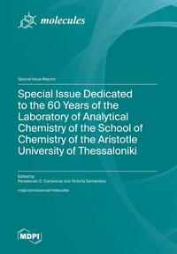 Special Issue Dedicated to the 60 Years of the Laboratory of Analytical Chemistry of the School of Chemistry of the Aristotle University of Thessaloniki