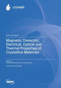Magnetic, Dielectric, Electrical, Optical and Thermal Properties of Crystalline Materials