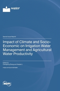 Impact of Climate and Socio-Economic on Irrigation Water Management and Agricultural Water Productivity