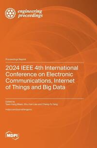 2024 IEEE 4th International Conference on Electronic Communications, Internet of Things and Big Data