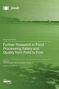 Further Research in Food Processing Safety and Quality from Field to Fork