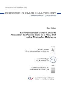 Electrochemical Carbon Dioxide Reduction to Formic Acid in a Flow Cell using Molecular Catalysts