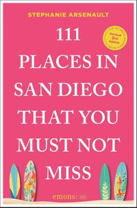 111 Places in San Diego That You Must Not Miss