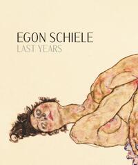 Egon Schiele: Last Years 1914-1918