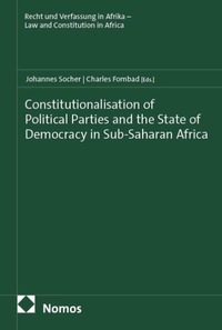 Constitutionalisation of Political Parties and the State of Democracy in Sub-Saharan Africa