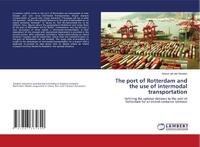 The port of Rotterdam and the use of intermodal transportation
