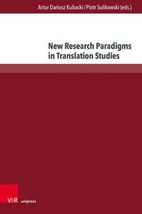 New Research Paradigms in Translation Studies