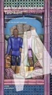 Tashkent/Toshkent: Art for Architecture