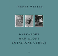 Henry Wessel: Walkabout / Man Alone / Botanical Census