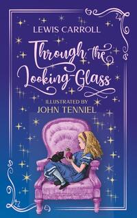 Through the Looking-Glass. Lewis Carroll (englische Ausgabe)