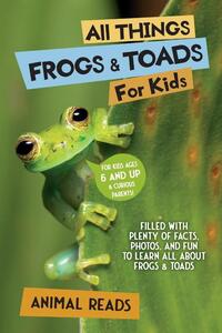 Reads, A: All Things Frogs & Toads For Kids