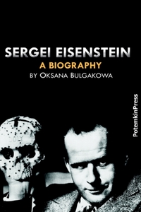 Sergei Eisenstein. a Biography