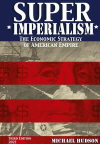 Super Imperialism. The Economic Strategy of American Empire. Third Edition