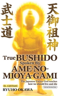 Okawa, R: True Bushido Spoken By Ame-no-Mioya-Gami