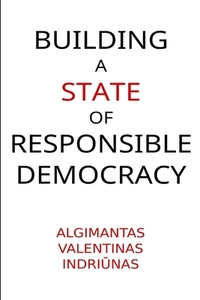 Building A State of Responsible Democracy