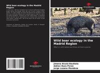 Wild boar ecology in the Madrid Region