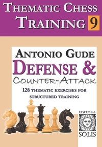Thematic Chess Training: Book 9 - Defense and Counter-Attack
