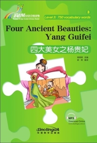 Four Ancient Beauties: Yang Guifei - Rainbow Bridge Graded Chinese Reader, Level 3 : 750 Vocabulary Words