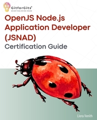 OpenJS Node.js Application Developer (JSNAD) Certification Guide