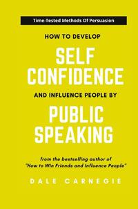How To Develop Self Confidence And Influence People By Public Speaking