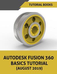 Autodesk Fusion 360 Basics Tutorial (August 2019)