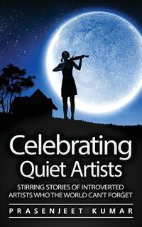 Celebrating Quiet Artists