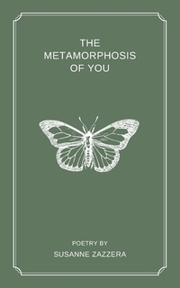 The Metamorphosis of You